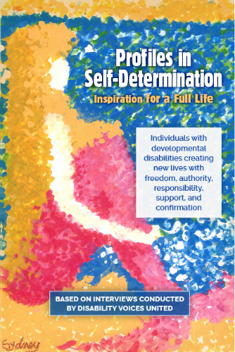 Profiles in Self-Determination: Inspiration for a Full Life